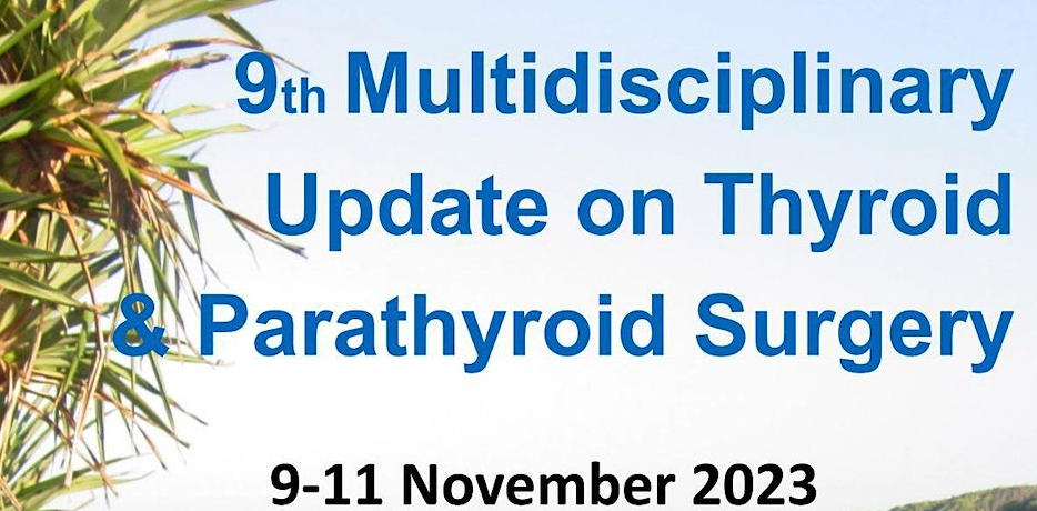 9th Multidisciplinary update on Thyroid & Parathyroid Diseases